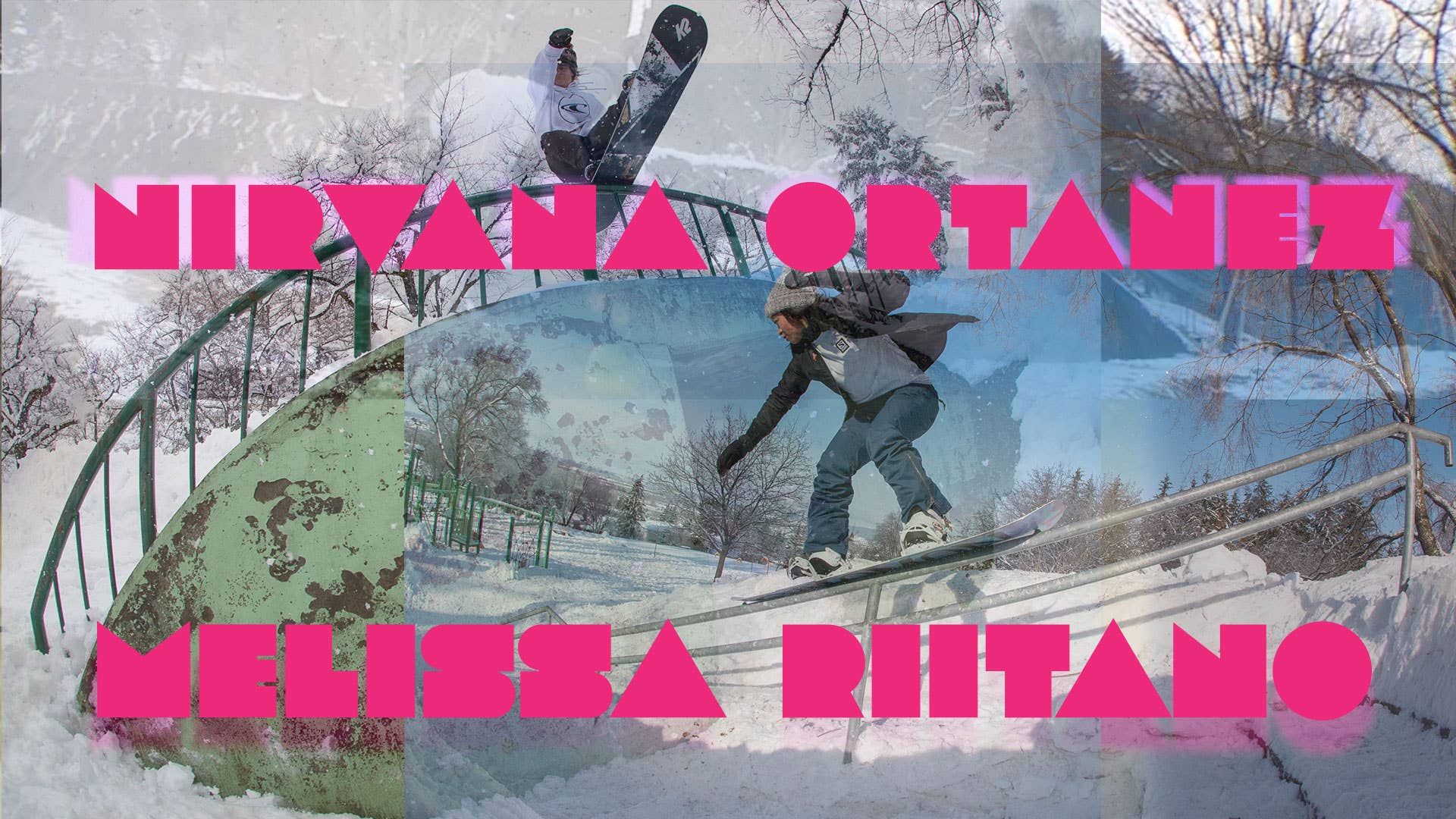 Veer—Nirvana Ortanez & Melissa Riitano Full Part - Snowboarder