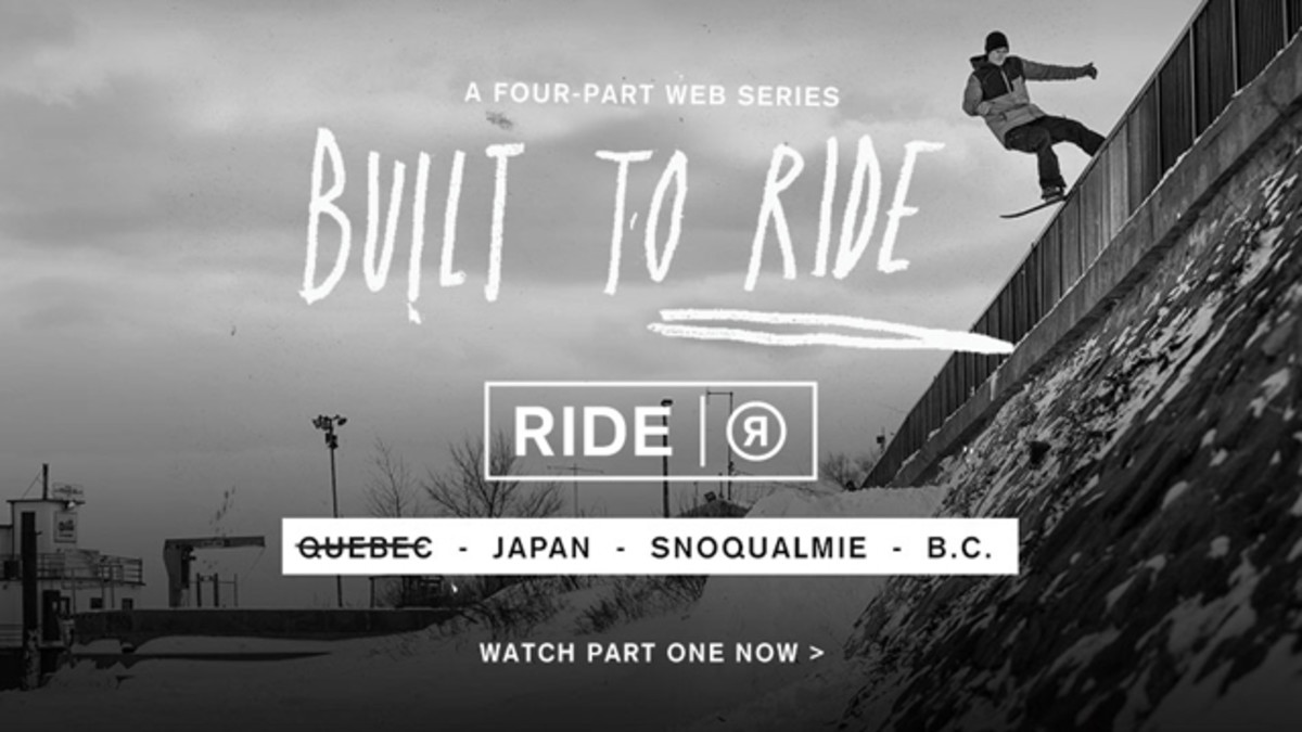 Ride Snowboards presents Built to Ride Quebec Snowboarder
